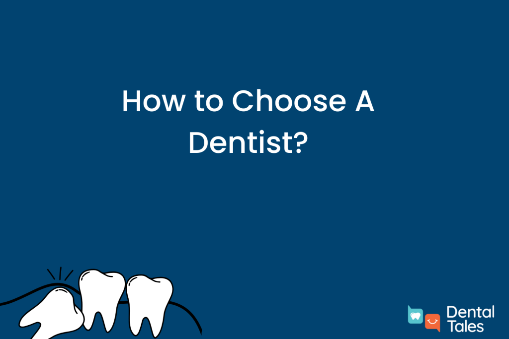 How to Choose A Dentist