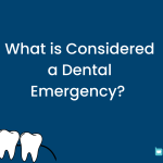 What is Considered a Dental Emergency