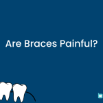 Are Braces Painful