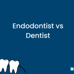 Endodontist vs Dentist