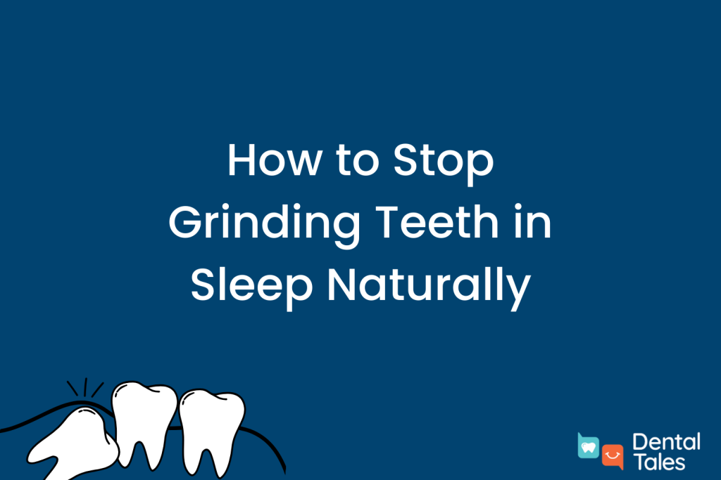 How to Stop Grinding Teeth in Sleep Naturally